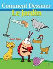 Comment Dessiner - Le Jardin