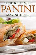 Your Best Ever Panini Making Guide