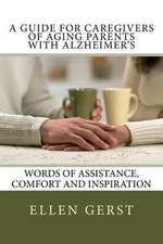 A Guide for Caregivers of Aging Parents with Alzheimer's