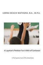 A Layman's Petition for a Writ of Certiorari in the Supreme Court of the United States