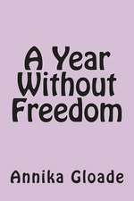 A Year Without Freedom