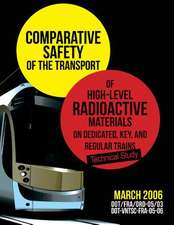 Comparative Safety of the Transport of High-Level Radioactive Materialson Dedicated, Key, and Regular Trains