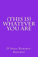 (This Is) Whatever You Are