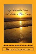 My Forbidden Love - A Soldier's Love Story