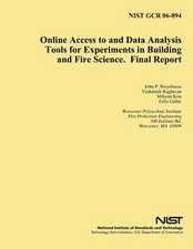 Online Access to and Data Analysis Tools for Experiments in Building and Fire Science. Final Report