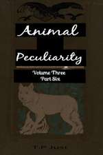 Animal Peculiarity Volume 3 Part 6