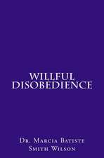 Willful Disobedience