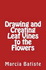 Drawing and Creating Leaf Vines to the Flowers