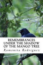 Remembrances Under the Shadow of the Mango Tree