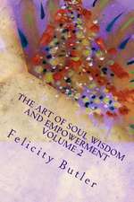 The Art of Soul Wisdom & Empowerment Volume 2