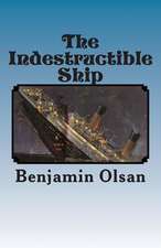 The Indestructible Ship