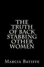 The Truth of Back Stabbing Other Women