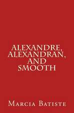 Alexandre, Alexandran, and Smooth