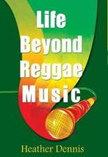 Life Beyond Reggae Music