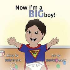 Now I'm a BIG Boy!