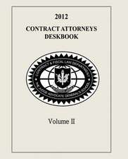 Contract Attorneys Deskbook, 2012, Volume II