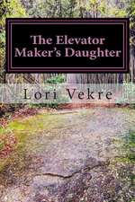 The Elevator Maker's Daughter