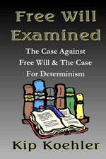 Free Will Examined