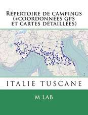 Repertoire de Campings Italie Tuscane (+Coordonnees GPS Et Cartes Detaillees)