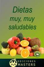 Dietas Muy, Muy Saludables