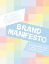 My Bold, Inspiring and Powerful Brand Manifesto