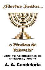 Fiestas Judias O Fiestas de Yahweh? Libro 3