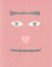 Eyes & Ears & Islam