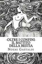 Il Battito Della Bestia (Oltre I Confini - Vol 2)