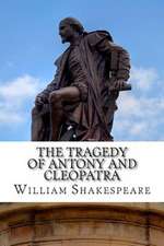 The Tragedy of Antony and Cleopatra