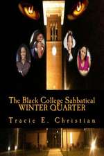 The Black College Sabbatical - Winter Quarter