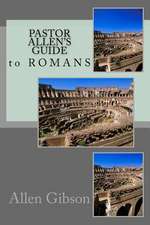 Pastor Allen's Guide to Romans