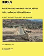 Multivariate Statistical Models for Predicting Sediment Yields from Southern California Watersheds