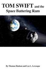 Tom Swift and the Space Battering RAM