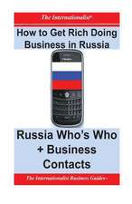 How to Get Rich Doing Business in Russia