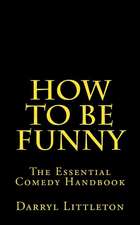 How to Be Funny