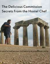 The Delicious Commision Secrets from the Hostel Chef