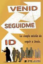 Venid - Seguidme - Id