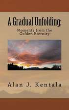 A Gradual Unfolding