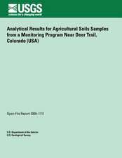 Analytical Results for Agricultural Soils Samples from a Monitoring Program Near Deer Trail, Colorado (USA)