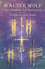 The Manual for Initiation of the Chakras and Aura