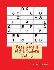 Easy Does It Alpha Sudoku Vol. 5