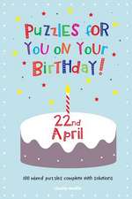 Puzzles for You on Your Birthday - 22nd April