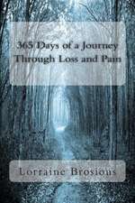 365 Days of a Journey Through Loss and Pain