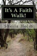 It's a Faith Walk