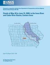 Floods of May 30 to June 15, 2008, in the Iowa River and Cedar River Basins, Eastern Iowa