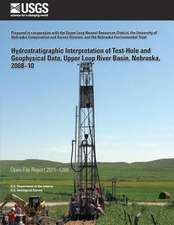 Hydrostratigraphic Interpretation of Test- Hole and Geophysical Data, Upper Loup River Basin, Nebraska, 2008?10