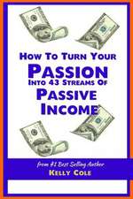 How to Turn Your Passion Into 43 Streams of Passive Income