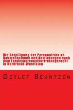 Die Beteiligung Der Personalraete an Baumassnahmen Und Anmietungen Nach Dem Landespersonalvertretungsrecht in Nordrhein-Westfalen