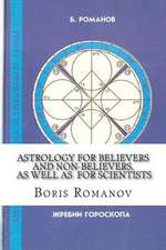 Astrology for Believers and Non-Believers, as Well as for Scientists