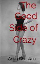 The Good Side of Crazy